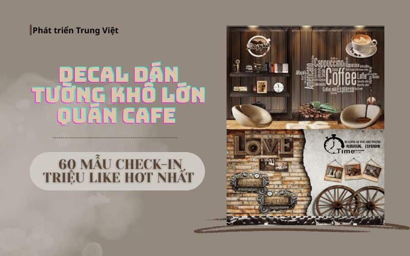 Decal Dán Tường Khổ Lớn Quán Cafe – 60 Mẫu Check-in Triệu Like Hot Nhất