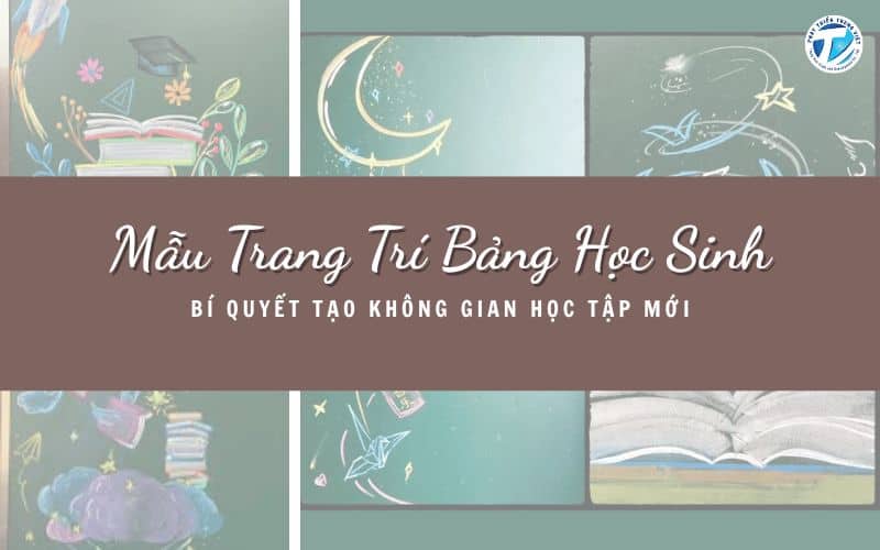 Mẫu Trang Trí Bảng Học Sinh: Bí Quyết Tạo Không Gian Học Tập Mới