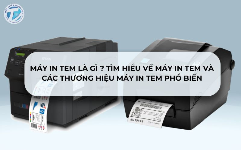 Máy In Tem Là Gì? Tìm Hiểu Về Máy In Tem Và Các Thương Hiệu Máy In Tem ...